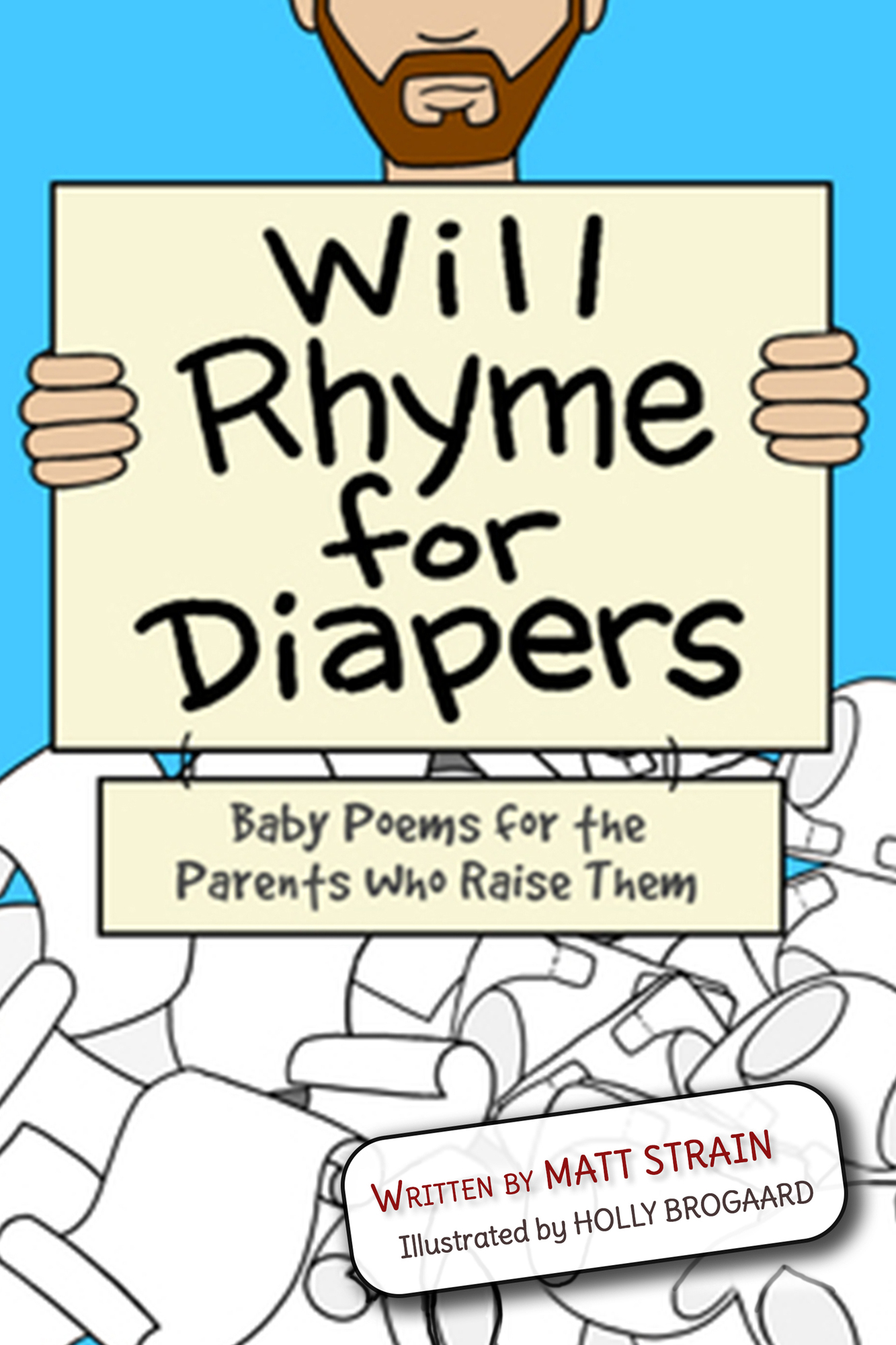 Will Rhyme for Diapers Baby Poems for the Parents Who Raise Them by